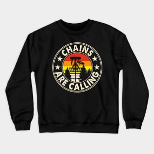 Chains Are Calling Funny Disc Golf Player Saying Crewneck Sweatshirt